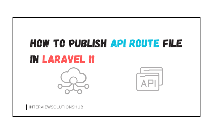 How to Publish API Route File in Laravel 11